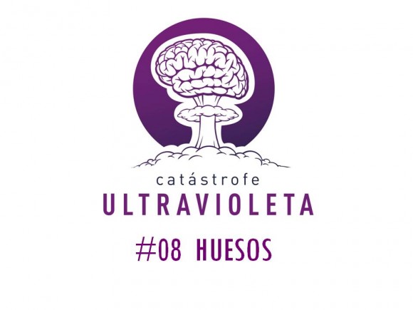 Catástrofe Ultravioleta #08 HUESOS