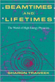 Beamtimes and Lifetimes: The World of High Energy Physicists (1992) de Sharon Traweek