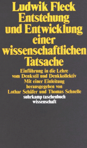 Entstehung und Entwicklung einer wissenschaftlichen Tatsache. Einführung in die Lehre vom Denkstil und Denkkollektiv (1935). Edición de 1980